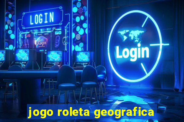 jogo roleta geografica